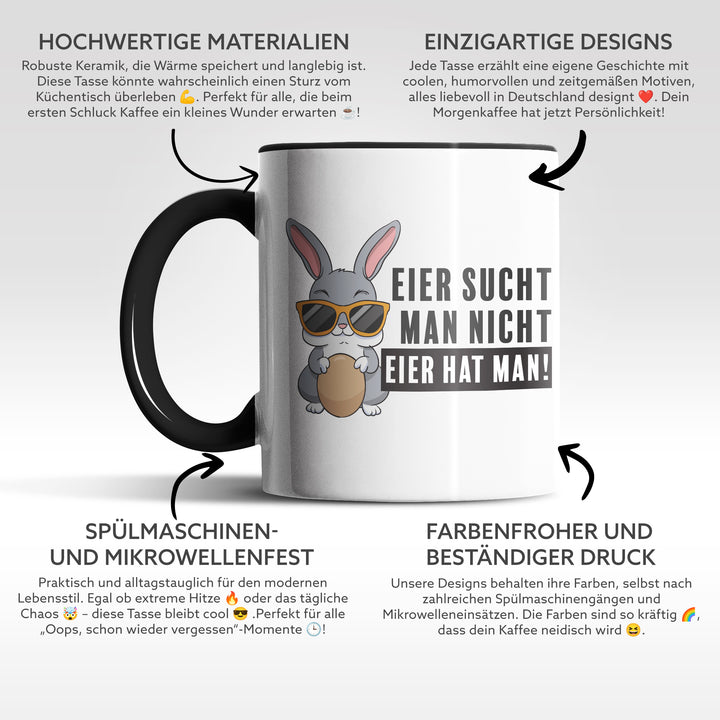 Lustige Tasse "Eier sucht man nicht, Eier hat man - mit Hase" – Perfekt für Ostern