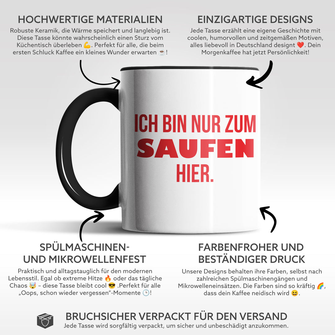 Lustige Tasse "Zum Saufen hier" – Witziges Partygeschenk