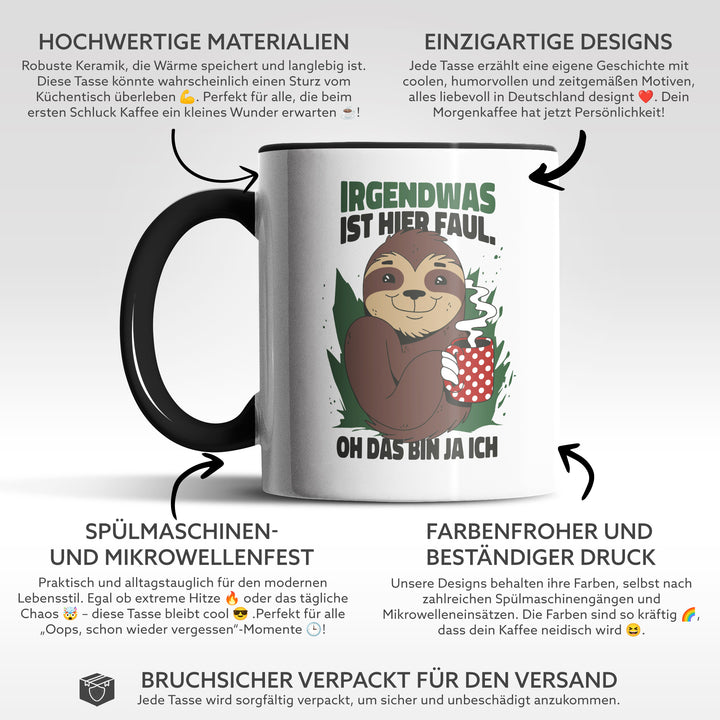 Lustige Tasse "Irgendwas ist faul" – Humorvolles Geschenk mit Faultier-Motiv