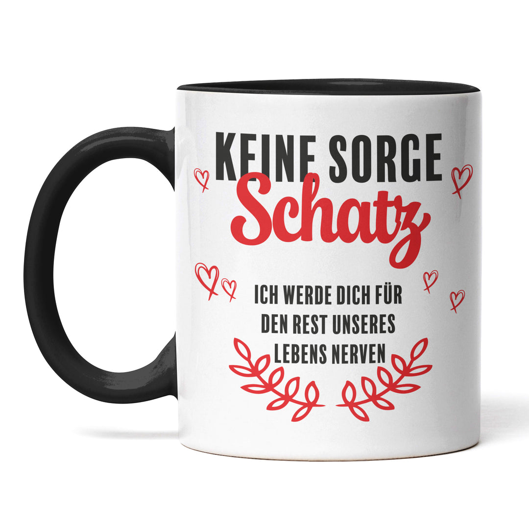 Lustige Tasse "Keine Sorge Schatz" – Geschenkidee für Partner