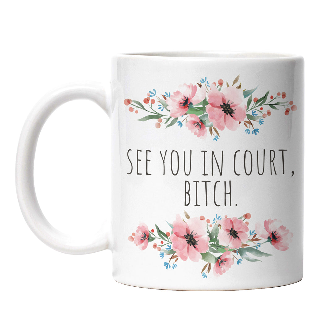 Tasse "See you in court, Bitch" – Freche Statement-Tasse für Recht & Gerechtigkeit