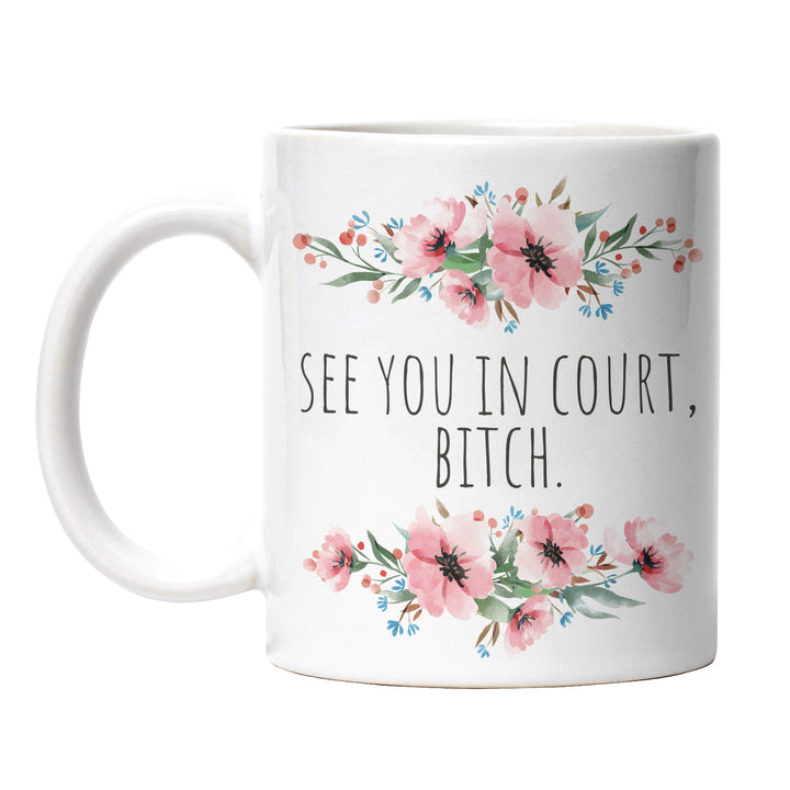 Tasse "See you in court, Bitch" – Freche Statement-Tasse für Recht & Gerechtigkeit