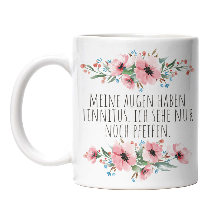 Tasse "Augen haben Tinnitus" – Lustige Sarkasmus-Tasse für genervte Momente