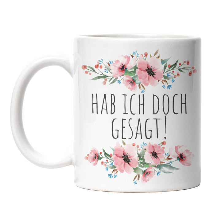 Tasse "Hab ich doch gesagt" – Lustige Statement-Tasse für Rechthaber