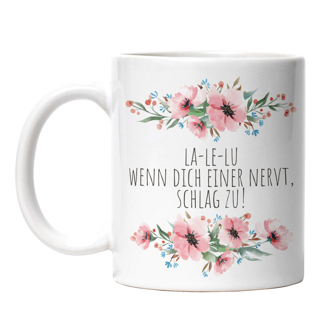 Tasse "LaLeLu, wenn dich einer schlägt" – Lustige Sarkasmus-Tasse, Geschenk für Freunde & Kollegen