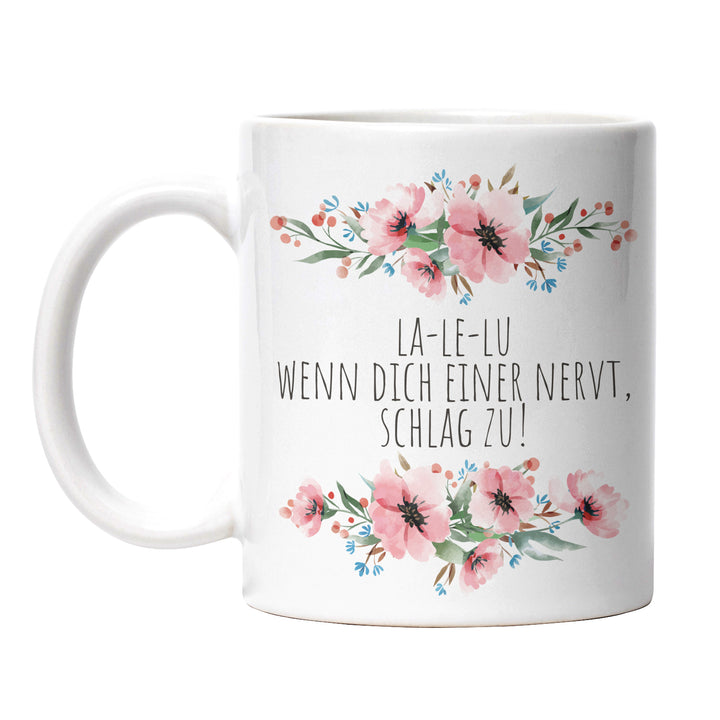 Tasse "LaLeLu, wenn dich einer schlägt" – Lustige Sarkasmus-Tasse, Geschenk für Freunde & Kollegen