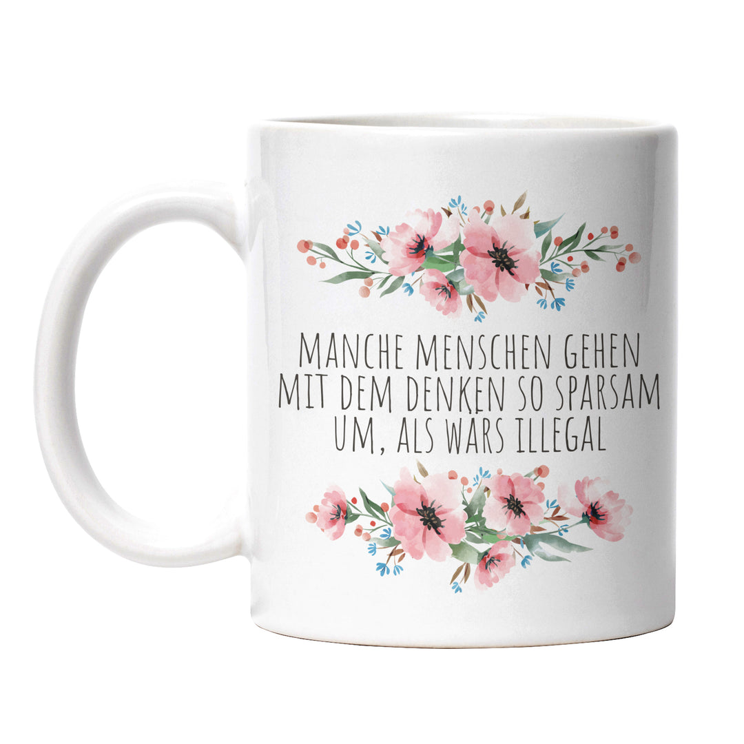 Tasse "Denken sparsam. Als wär's illegal." – Lustige Sarkasmus-Tasse für Büro & Alltag