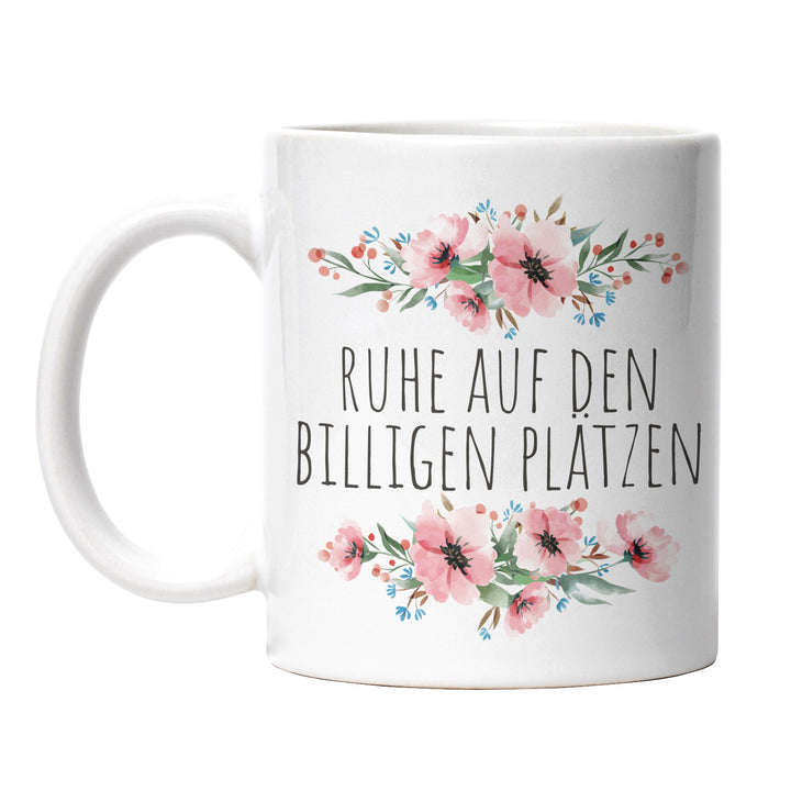 Tasse "Ruhe auf den billigen Plätzen" – Lustige Statement-Tasse für klare Ansagen