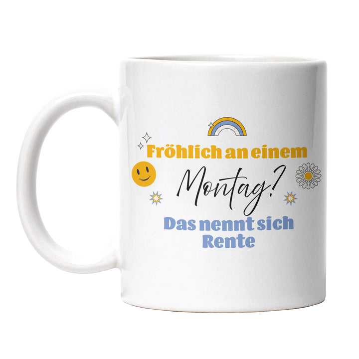 Tasse "Fröhlich Montag, Rente" – Perfekte Geschenk-Tasse für zukünftige Rentner