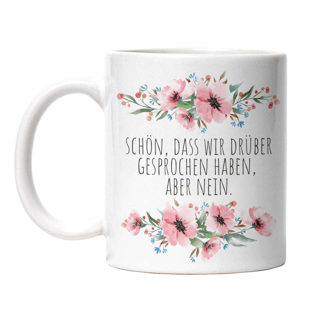 Tasse "Schön, dass wir drüber gesprochen haben" – Lustige Sarkasmus-Tasse für Büro & Alltag