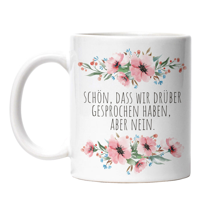 Tasse "Schön, dass wir drüber gesprochen haben" – Lustige Sarkasmus-Tasse für Büro & Alltag
