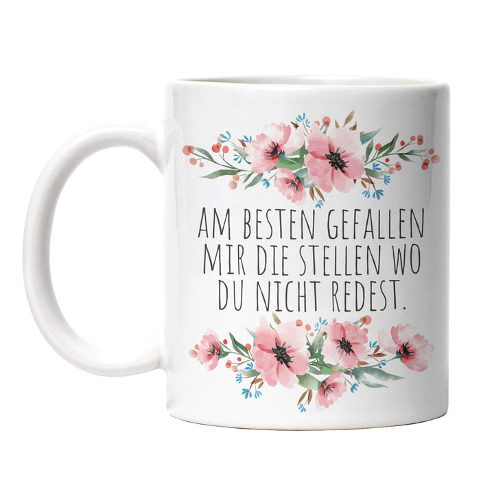 Tasse "Mir gefallen die Stellen, wo du nicht redest" – Lustige Sarkasmus-Tasse für Büro & Alltag
