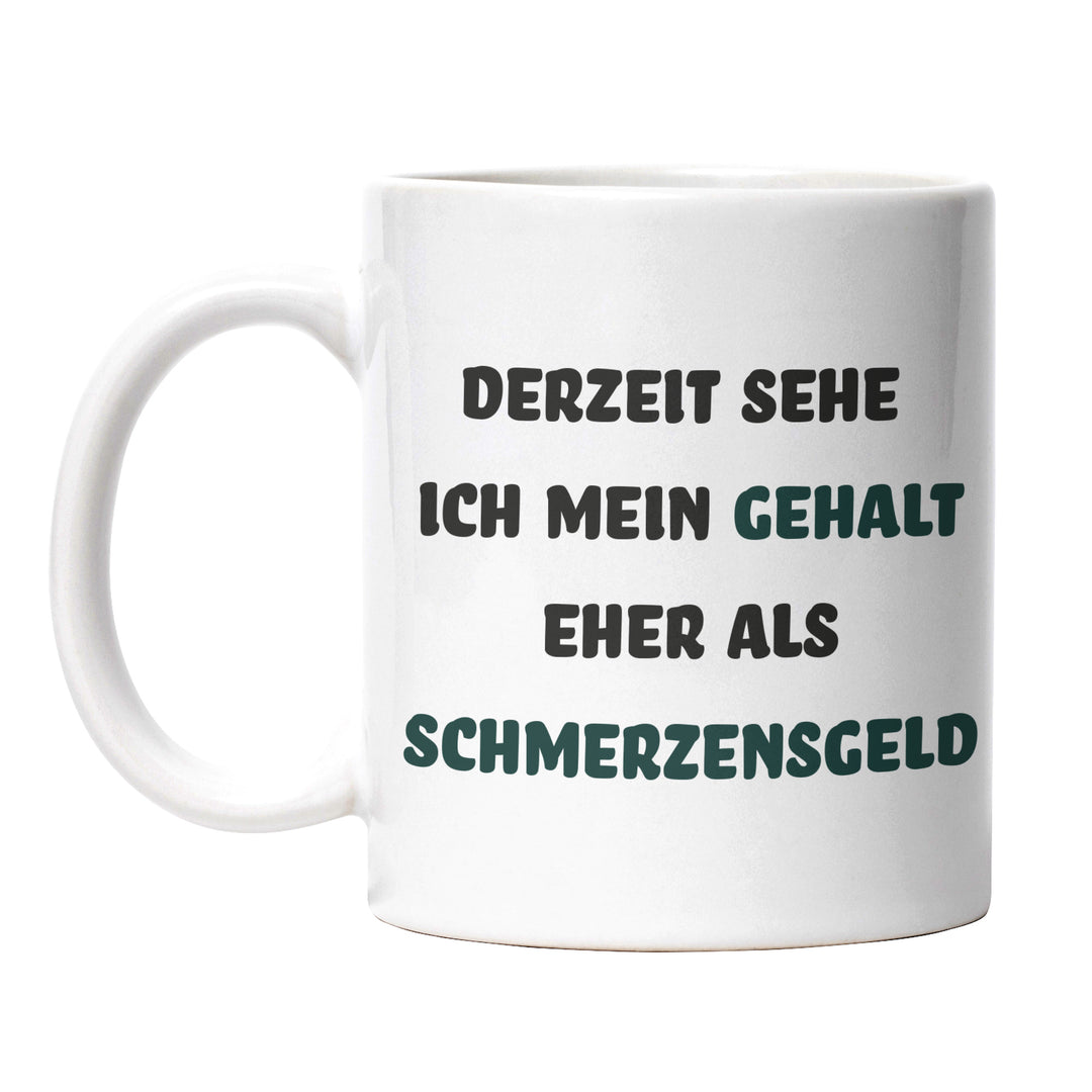 Lustige Tasse "Gehalt? Eher Schmerzensgeld" – Sarkastische Geschenkidee fürs Büro