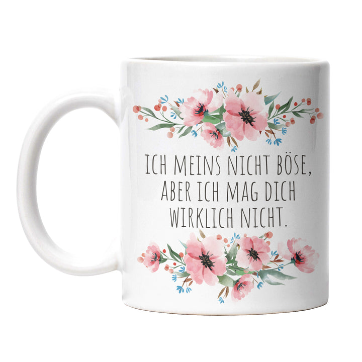 Tasse "Meins nicht böse, aber mag dich nicht" – Lustige Sarkasmus-Tasse für Büro & Alltag