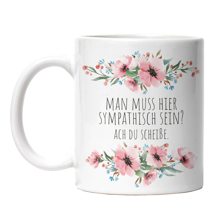 Tasse "Man muss sympathisch sein" – Lustige Statement-Tasse für Büro & Alltag