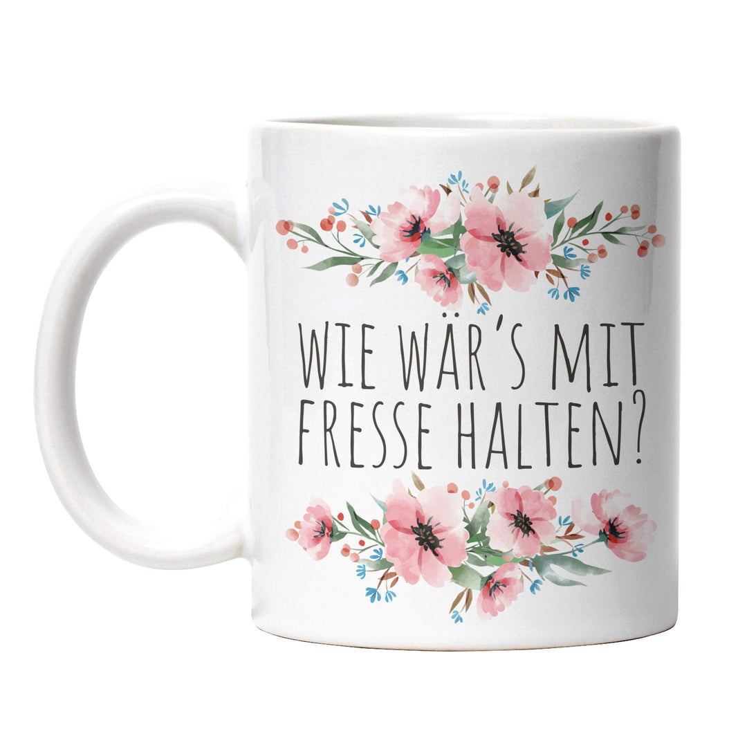 Tasse "Wie wär’s mit Fresse halten" – Freche Statement-Tasse für klare Ansagen