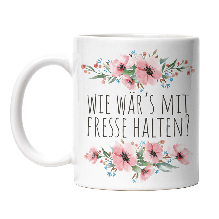 Tasse "Wie wär’s mit Fresse halten" – Freche Statement-Tasse für klare Ansagen