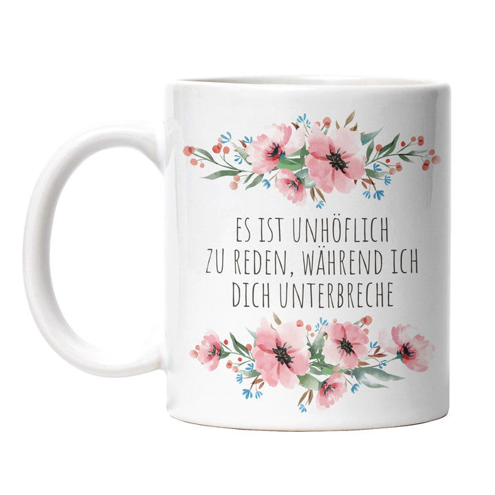 Tasse "Unhöflich zu reden, wenn ich unterbreche" – Lustige Sarkasmus-Tasse für Büro & Alltag