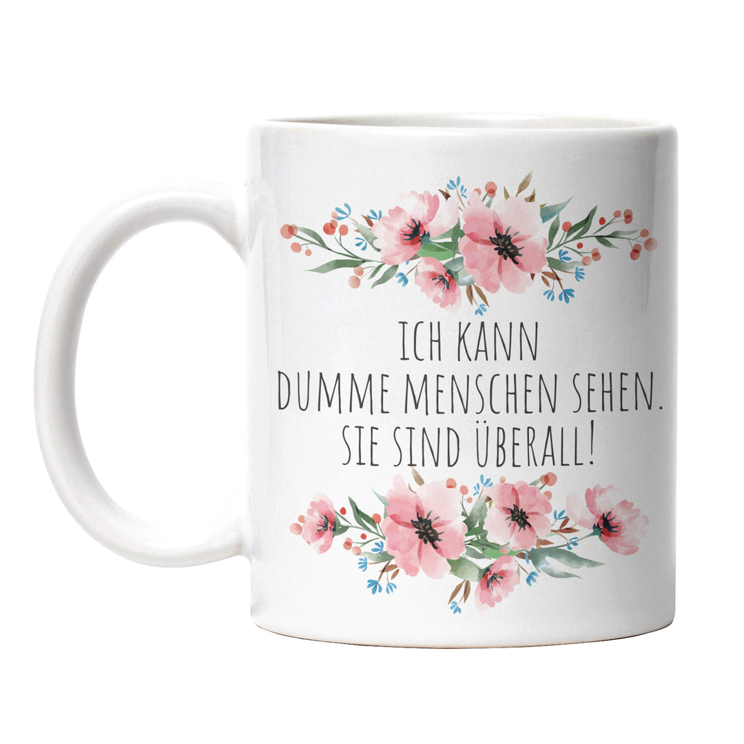 Tasse "Dumme Menschen sehen überall" – Lustige Sarkasmus-Tasse für Büro & Alltag