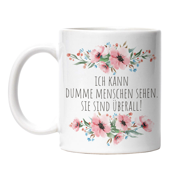 Tasse "Dumme Menschen sehen überall" – Lustige Sarkasmus-Tasse für Büro & Alltag