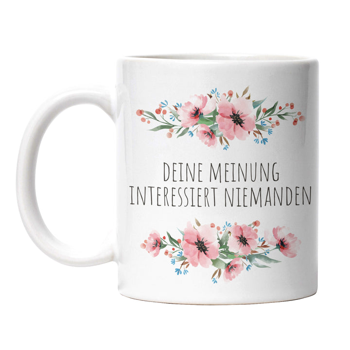 Tasse "Deine Meinung interessiert niemanden" – Lustige Statement-Tasse für Büro & Alltag