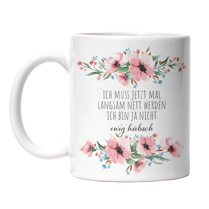 Tasse "Nicht ewig hübsch" – Lustige Spruch-Tasse für Selbstironie & Humor
