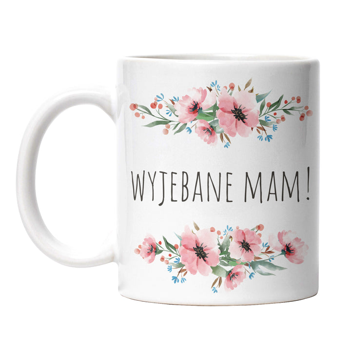 Tasse "Wyjebane Mam!" – Lustige Statement-Tasse für Gelassene