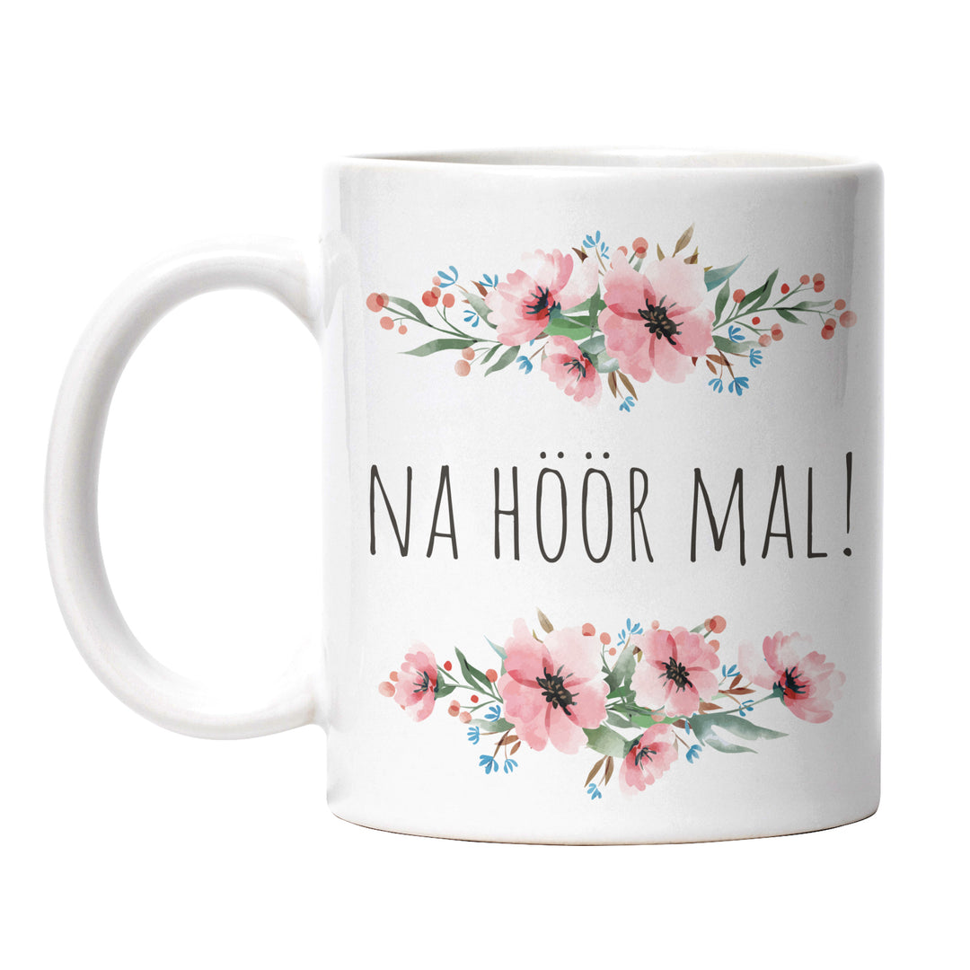 Tasse "Na höör mal!" – Lustige Statement-Tasse für Überraschungsmomente