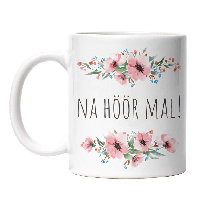 Tasse "Na höör mal!" – Lustige Statement-Tasse für Überraschungsmomente