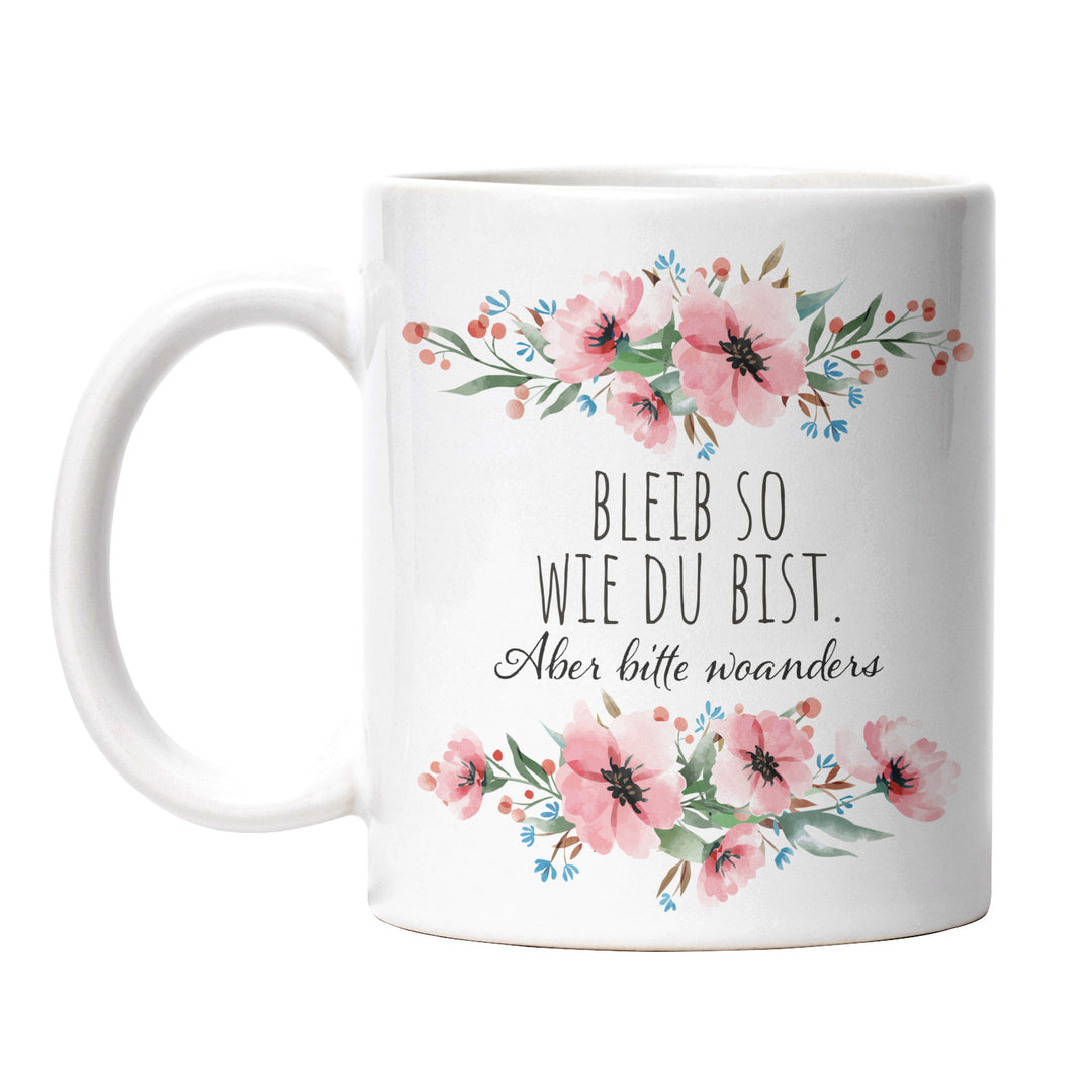 Tasse "Bleib wie du bist, aber woanders" – Lustige Sarkasmus-Tasse für Büro & Alltag