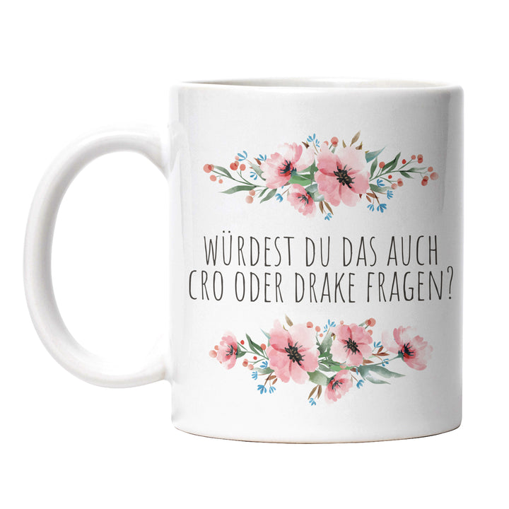 Tasse "Cro oder Drake fragen" – Lustige Statement-Tasse für Musikliebhaber