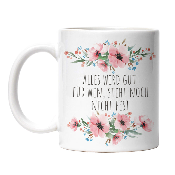 Tasse "Alles gut, für wen, steht nicht fest" – Lustige Sarkasmus-Tasse für Büro & Alltag