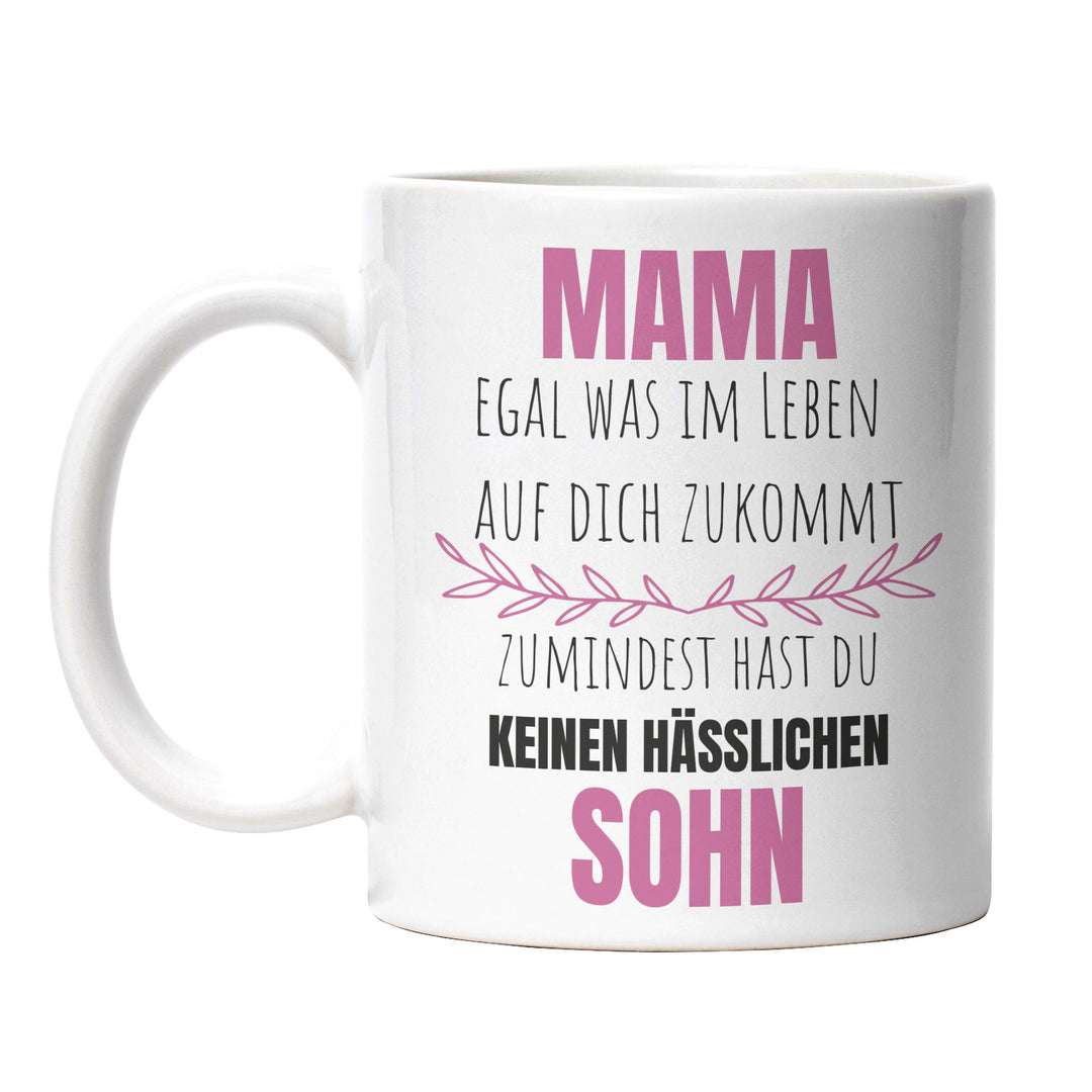 Lustige Tasse "Mama, keinen hässlichen Sohn" – Witziges Geschenk für Mütter