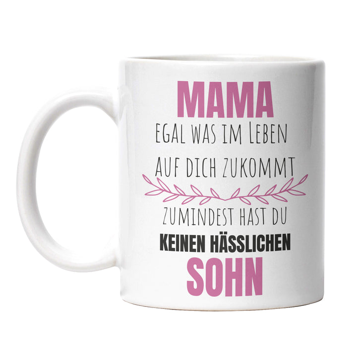 Lustige Tasse "Mama, keinen hässlichen Sohn" – Witziges Geschenk für Mütter
