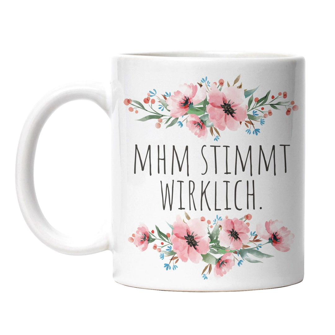 Tasse "Mhm stimmt wirklich" – Lustige Statement-Tasse für Ironie & Sarkasmus
