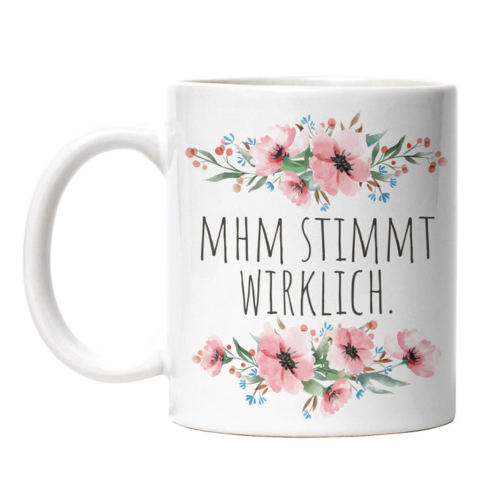 Tasse "Mhm stimmt wirklich" – Lustige Statement-Tasse für Ironie & Sarkasmus