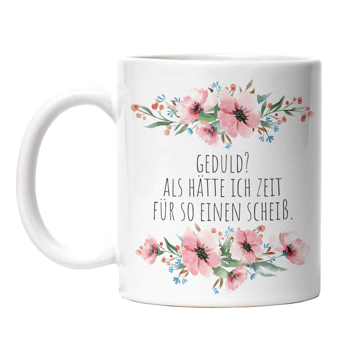 Tasse "Geduld, als hätte ich Zeit" – Lustige Sarkasmus-Tasse für Büro & Alltag
