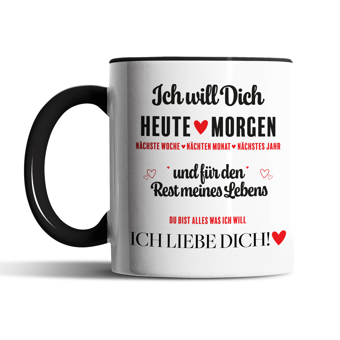 Romantische Tasse "Ich will dich Heute" – Liebevolle Geschenkidee