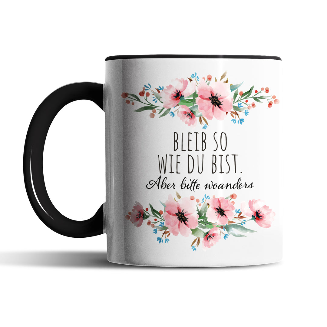 Tasse "Bleib wie du bist, aber woanders" – Lustige Sarkasmus-Tasse für Büro & Alltag