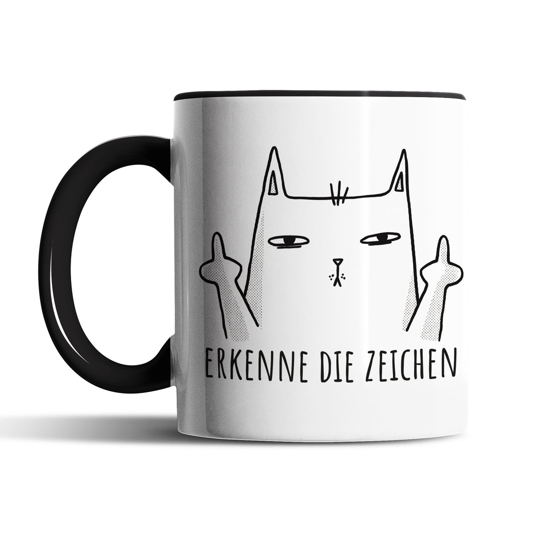 Lustige Tasse "Erkenne die Zeichen" – Freches Geschenk mit Katzenmotiv