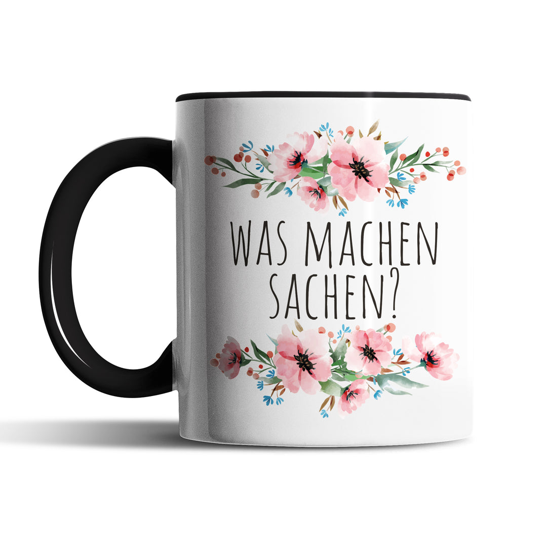 Tasse "Was machen Sachen" – Lustige Statement-Tasse für Neugierige & Ironiker