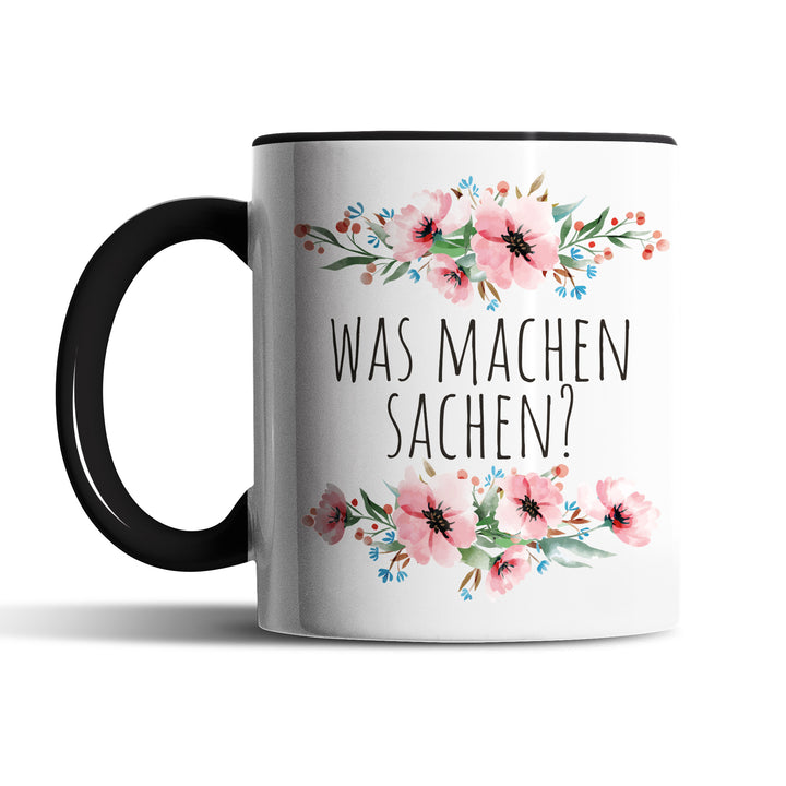 Tasse "Was machen Sachen" – Lustige Statement-Tasse für Neugierige & Ironiker