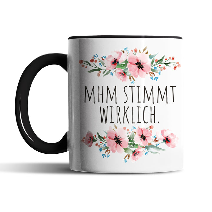 Tasse "Mhm stimmt wirklich" – Lustige Statement-Tasse für Ironie & Sarkasmus