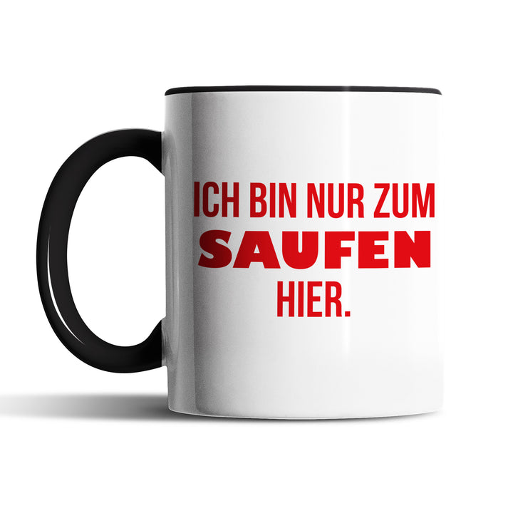 Lustige Tasse "Zum Saufen hier" – Witziges Partygeschenk