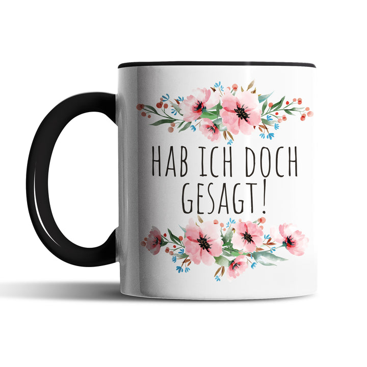 Tasse "Hab ich doch gesagt" – Lustige Statement-Tasse für Rechthaber
