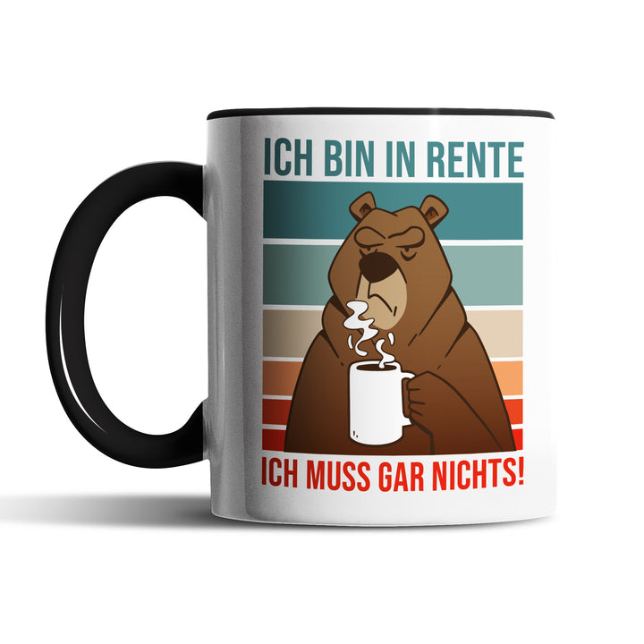 Tasse "Bin in Rente, muss gar nichts" – Lustige Geschenk-Tasse für entspannte Rentner