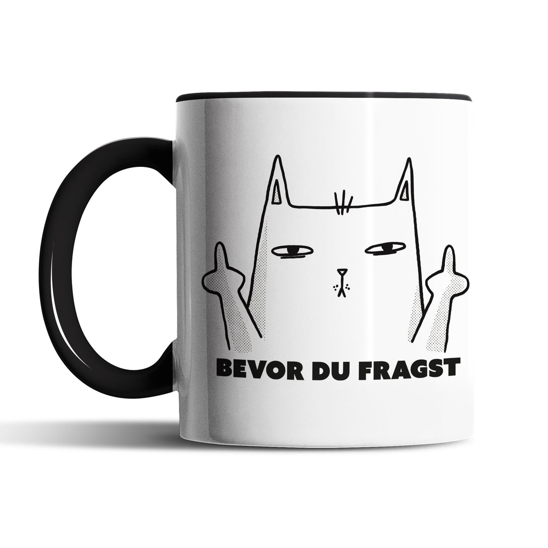 Lustige Tasse "Bevor du fragst" – Freches Geschenk mit Katzenmotiv