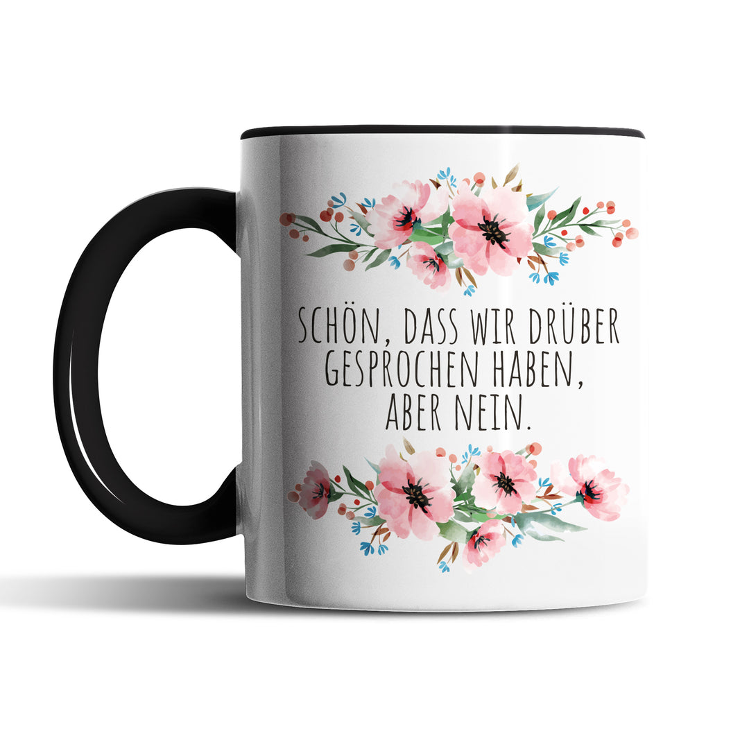 Tasse "Schön, dass wir drüber gesprochen haben" – Lustige Sarkasmus-Tasse für Büro & Alltag