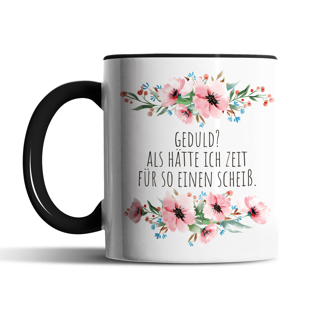 Tasse "Geduld, als hätte ich Zeit" – Lustige Sarkasmus-Tasse für Büro & Alltag