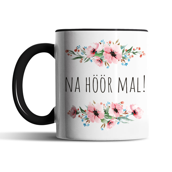 Tasse "Na höör mal!" – Lustige Statement-Tasse für Überraschungsmomente